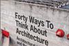 Forty Ways to Think about Architecture book cover