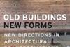 Old buildings, New Forms: New directions in architectural transformations by Francoise Astorg Bollack