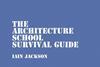 the-architecture-school-survival-guide cover