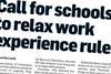 Call for schools to relax work experience rules.