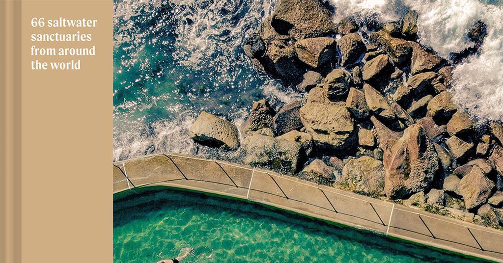 Sea Pools 66 saltwater sanctuaries from around the world