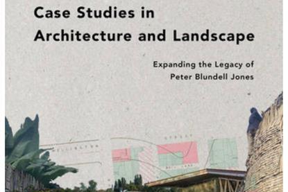 Case Studies in Architecture and Landscape