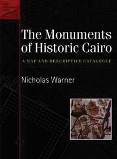 The Monuments of Historic Cairo by Nicholas Warner