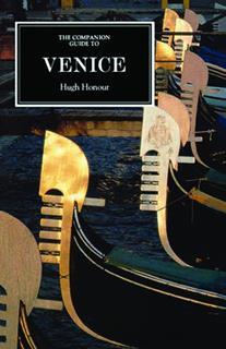 Companion guide to Venice by Hugh Honour, 1965/1999